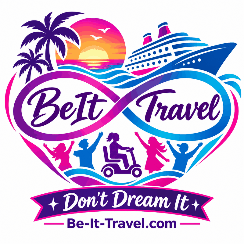 Be It Travel logo: a traveler on a mobility scooter surrounded by cheering friends, beneath an infinity loop with a cruise ship and palm trees. Don't Dream It. Be-It-Travel.com